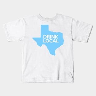 Texas Drink Local TX Blue Kids T-Shirt